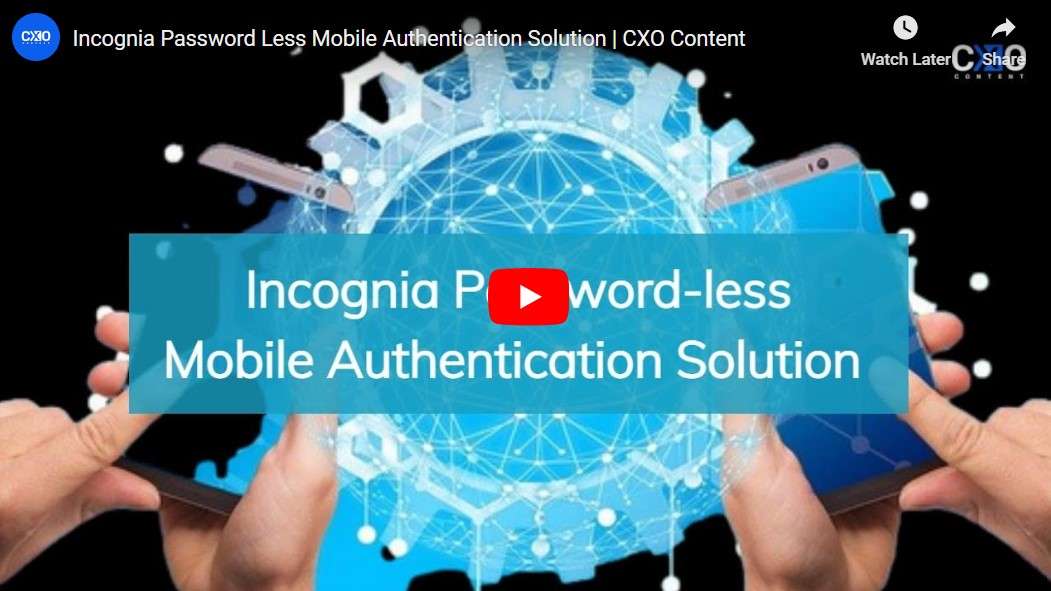 Incognia Password Less Authentication YouTube Video Cover | CXO Content