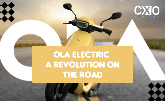 OLA Electric | A Revolution on the Road | CXO Content OLA Electric | A Revolution on the Road | CXO Content Blog Banner